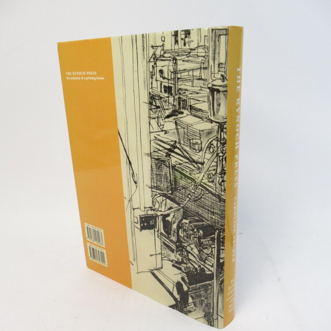 The Kynoch Press The Anatomy of a Printing House Archer Caroline (1961-) 2000