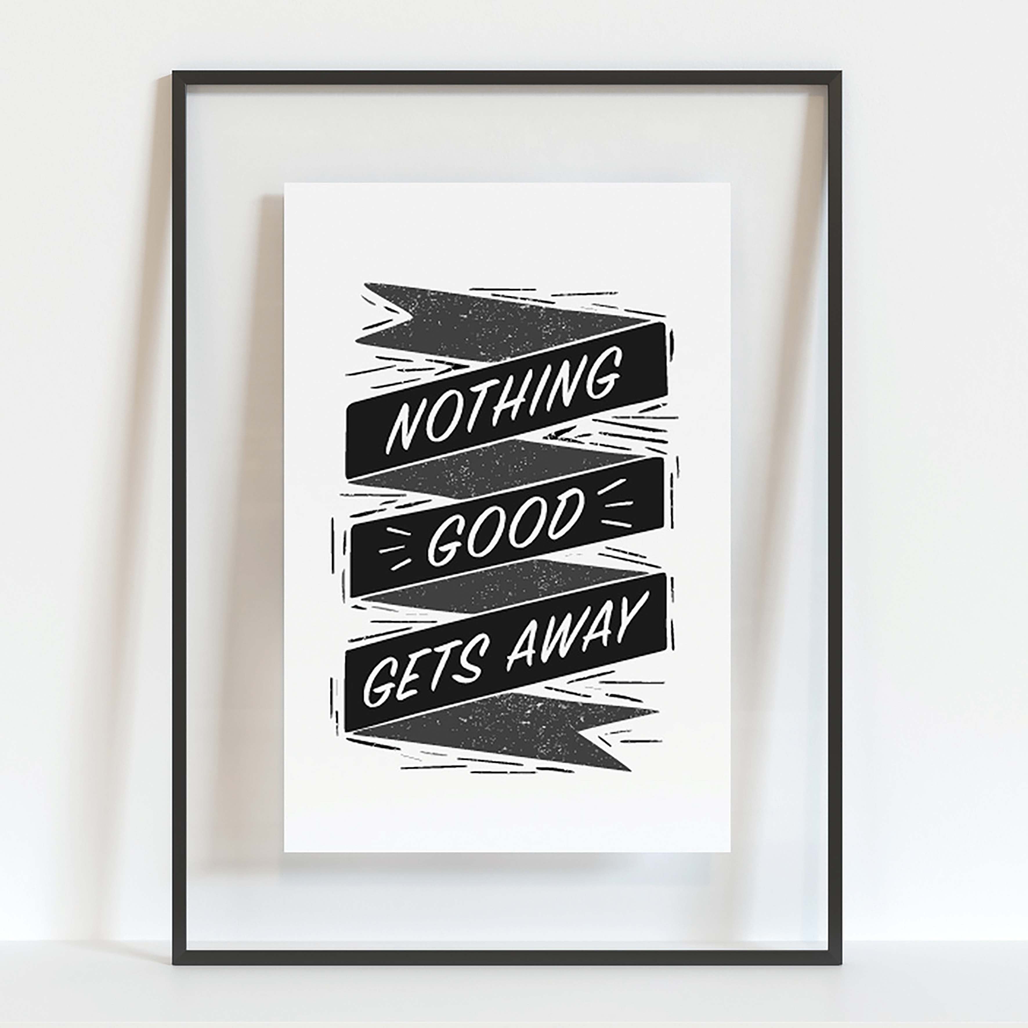 ‘Nothing Good Gets Away’ eco-friendly print