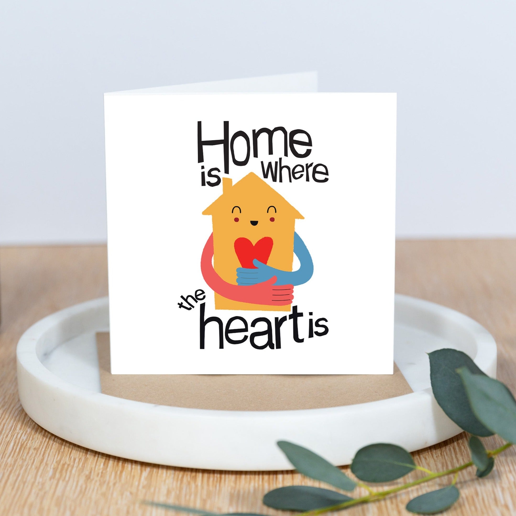 Home is where the heart is | Greeting Card | Kindness Gifted