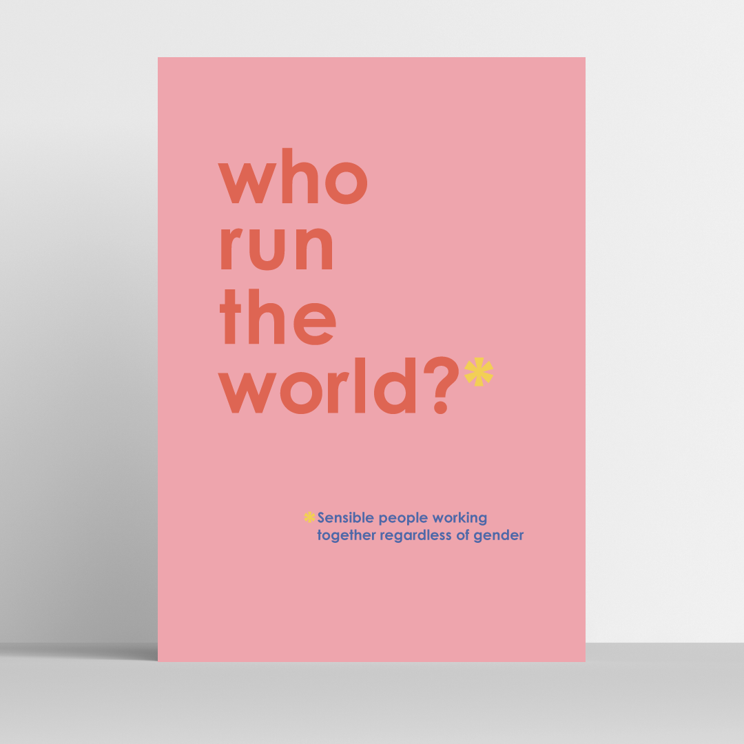 Who Run The World? – art print